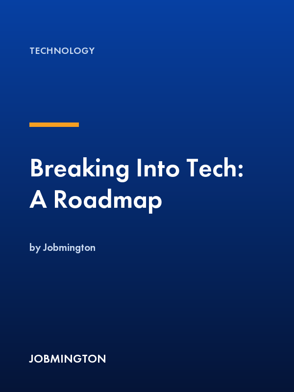 Breaking Into Tech: A Roadmap